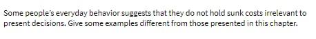 Some people's everyday behavior suggests that they do not hold sunk