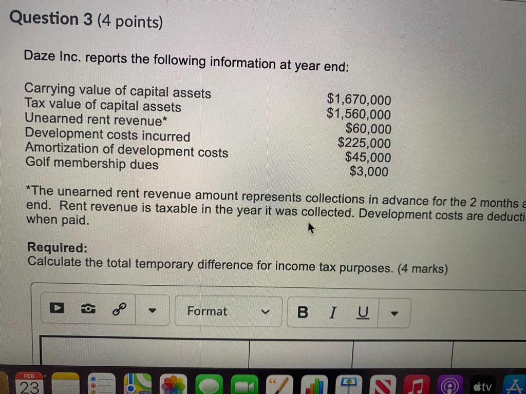  Question 3 (4 points) Daze Inc. reports the following information at