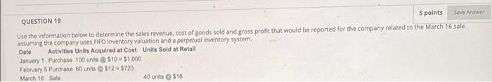  QUESTION 19 5 points Save Answer Use the information below to