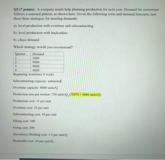  n 9000 Q2 (7 points). A company needs help planning production