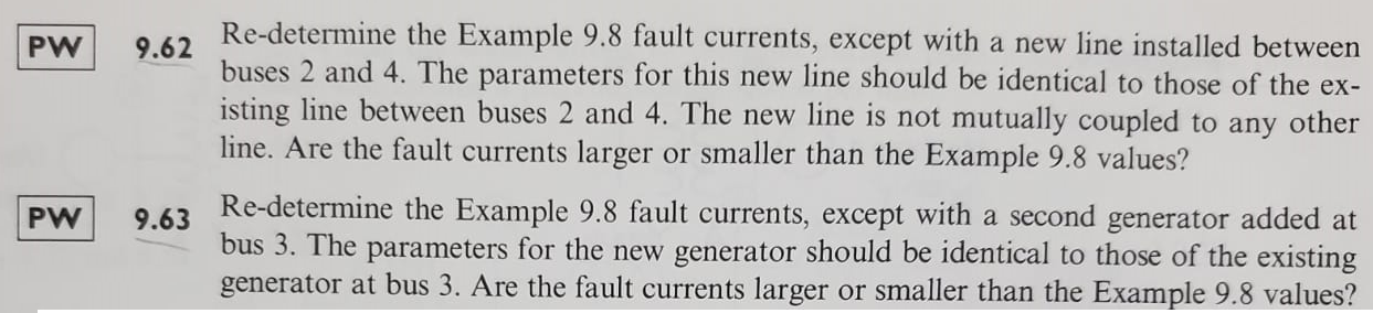 PW 9.62 Re-determine the Example 9.8 fault currents, except with a