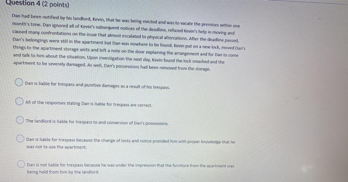  Question 4 (2 points) Dan had been notified by his landlord,