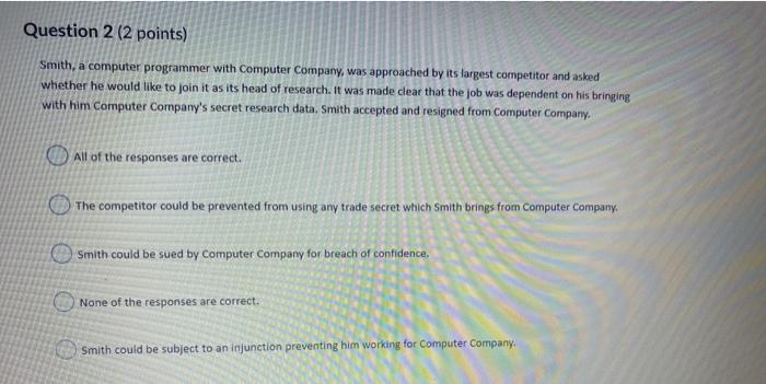  Question 2 (2 points) Smith, a computer programmer with Computer Company,