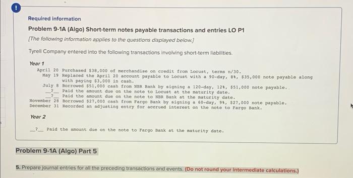  Required information Problem 9-1A (Algo) Short-term notes payable transactions and entries