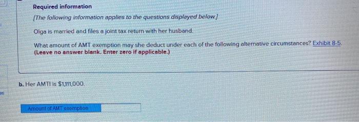 applies to the questions displayed below.) Olga is married and files a