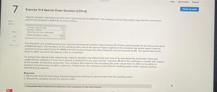  Help Save & Submit 7 Exercise 11.4 Special Order Decision (LO11-4)