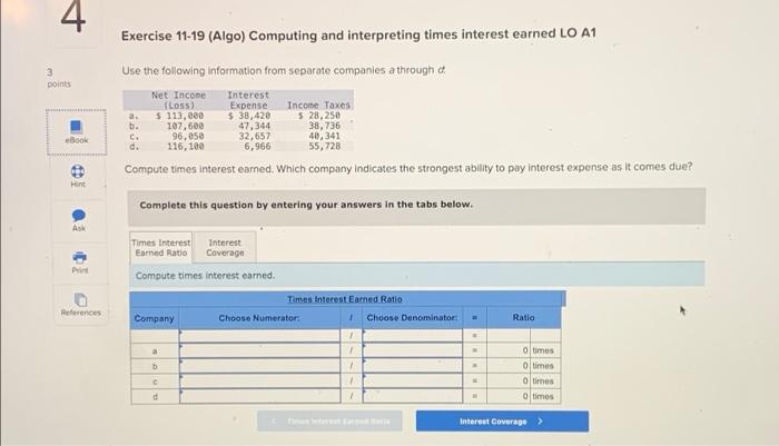 plz help 4. Exercise 11-19 (Algo) Computing and interpreting times interest earned