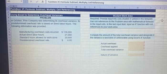 PLEASE INCLUDE THE FORMULASexample: =SUM A1 Function: IF: Formula: Subtract. Multiply: Cell