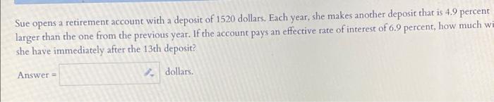 make sure answers are correct and show work Sue opens a retirement