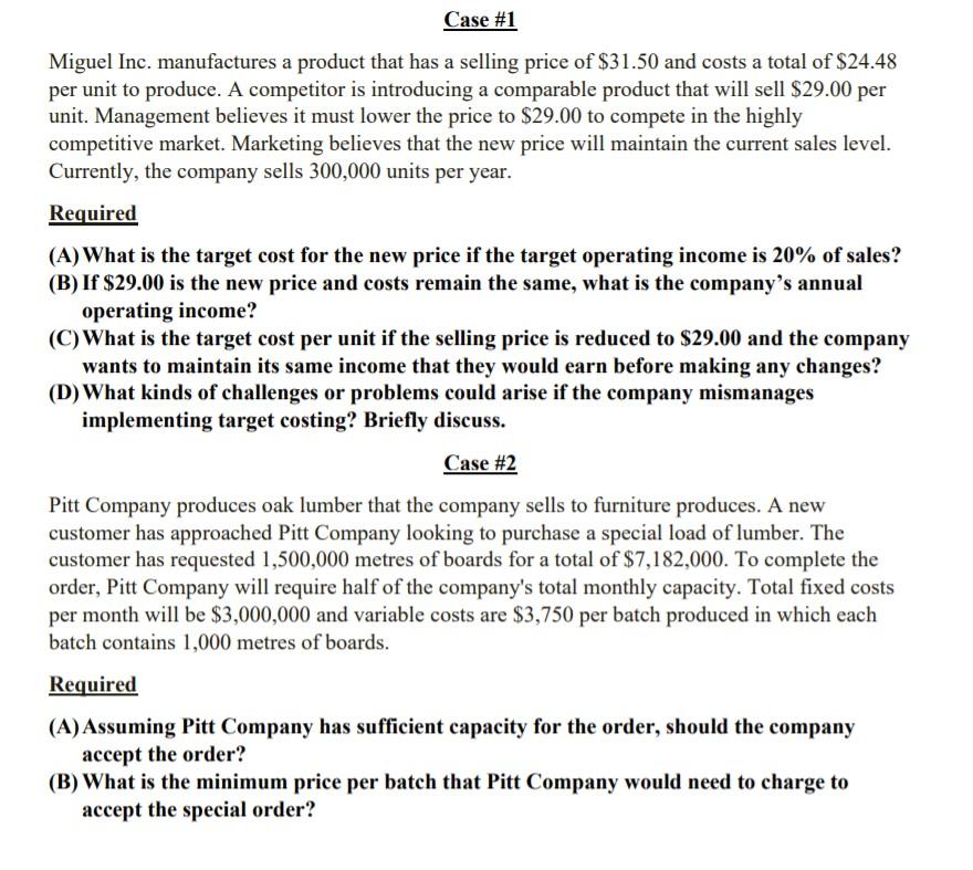 answer both case studies Case #1 Miguel Inc. manufactures a product that