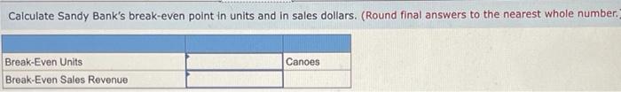 sell 760 canoes. Prepare a contribution margin income statement for the company.