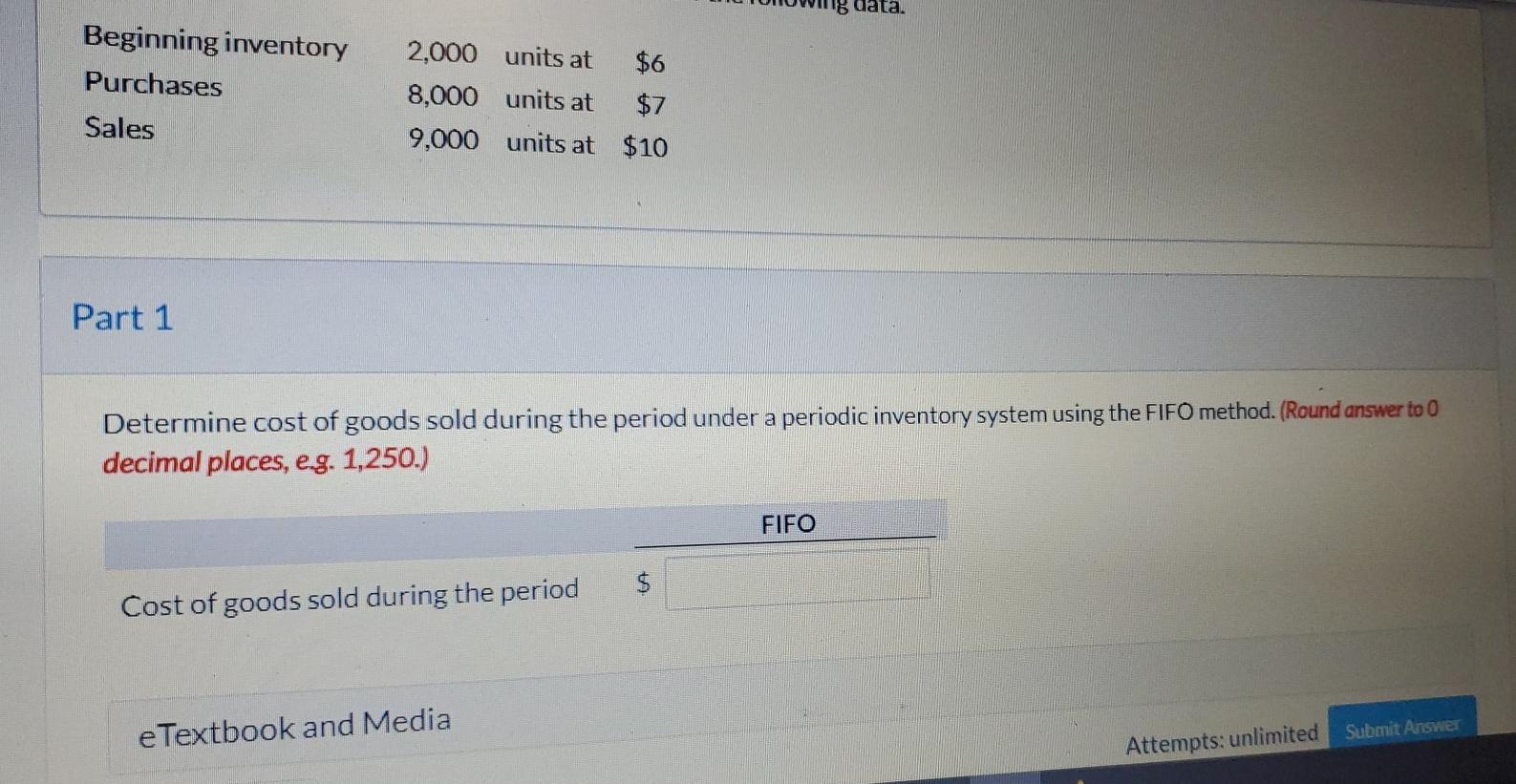 data. Beginning inventory Purchases Sales 2,000 units at $6 8,000 units