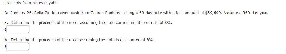  Proceeds from Notes Payable On January 26, Bella Co. borrowed cash