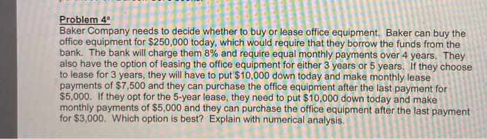  Problem 4a Baker Company needs to decide whether to buy or