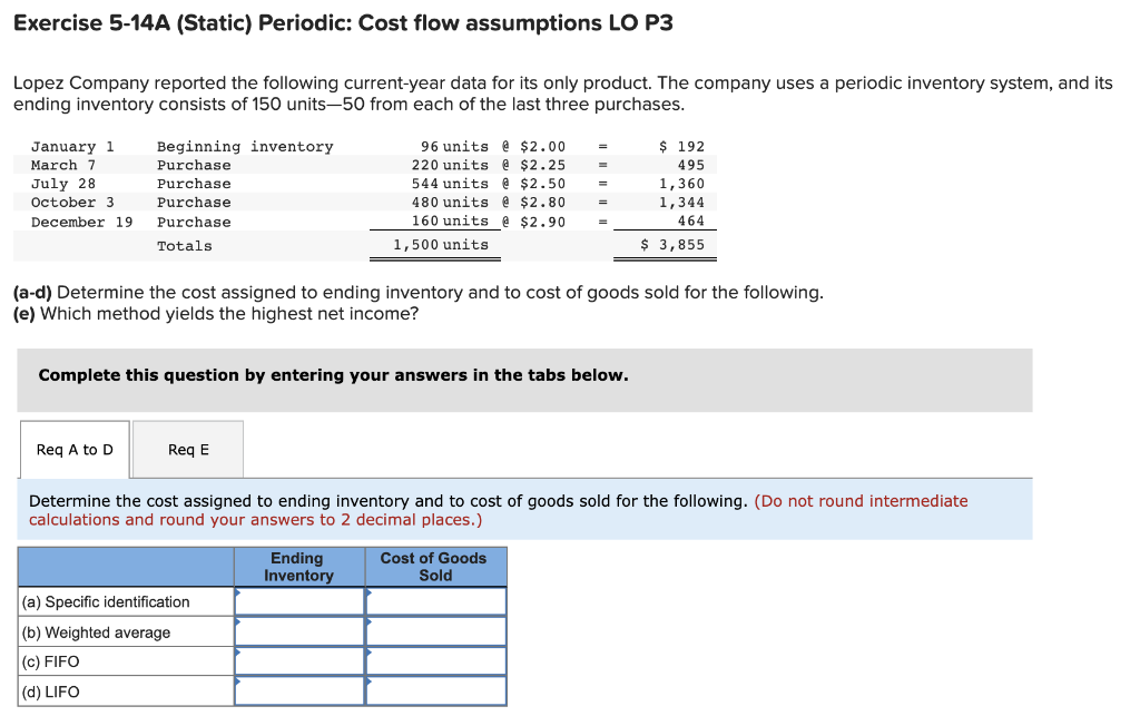  Exercise 5-14A (Static) Periodic: Cost flow assumptions LO P3 Lopez Company