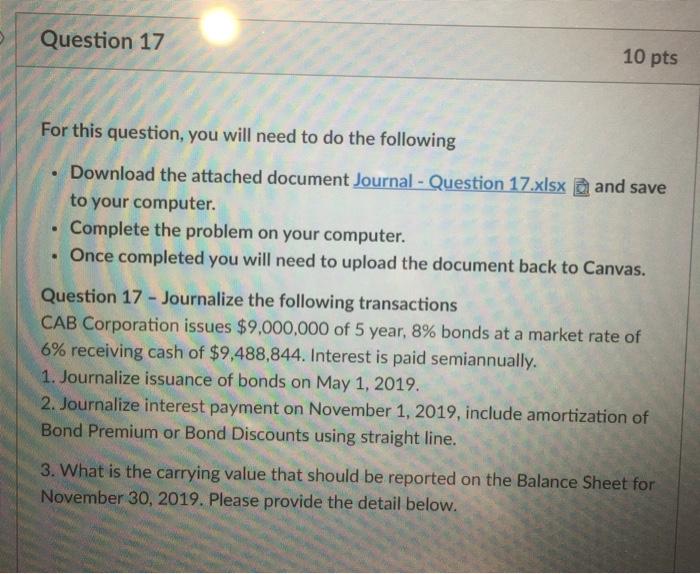  Question 17 10 pts For this question, you will need to