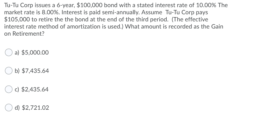  Tu-Tu Corp issues a 6-year, $100,000 bond with a stated interest