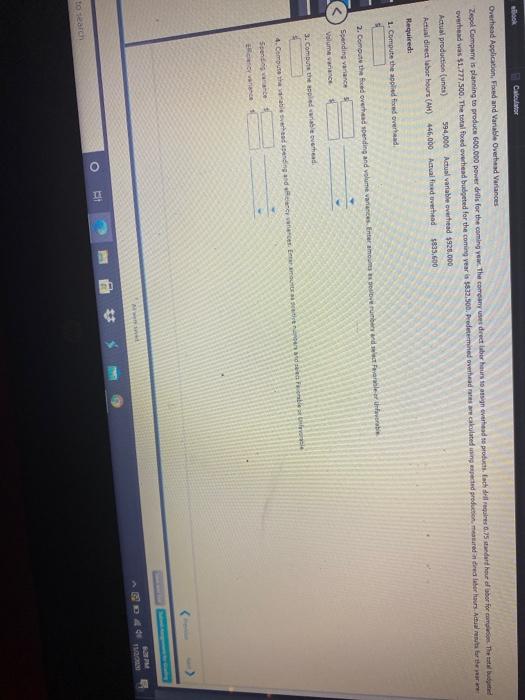  Overhead Application, Fixed and Variable Overhead Variances Zeool Company is planning