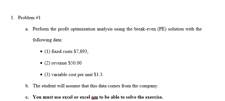 1. Problem #1 a. Perform the profit optimization analysis using the