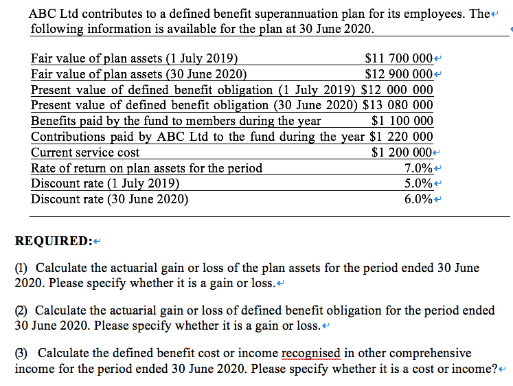  ABC Ltd contributes to a defined benefit superannuation plan for its