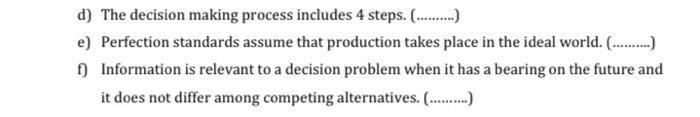 true or fluse ... d) The decision making process includes 4 steps.