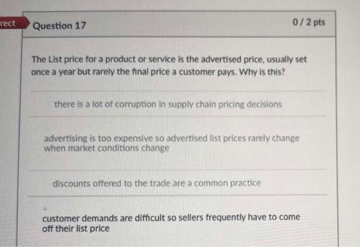  rect Question 17 0/2 pts The List price for a product