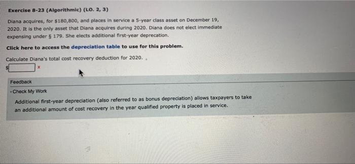  Exercise 8-23 (Algorithmic) (LO. 2, 3) Diana acquires, for $180,800, and