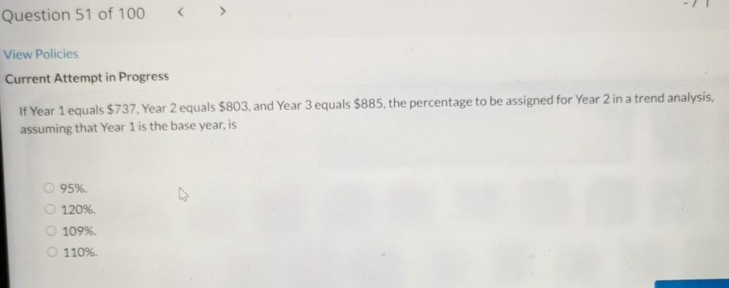 Question 51 of 100 View Policies Current Attempt in Progress If Year