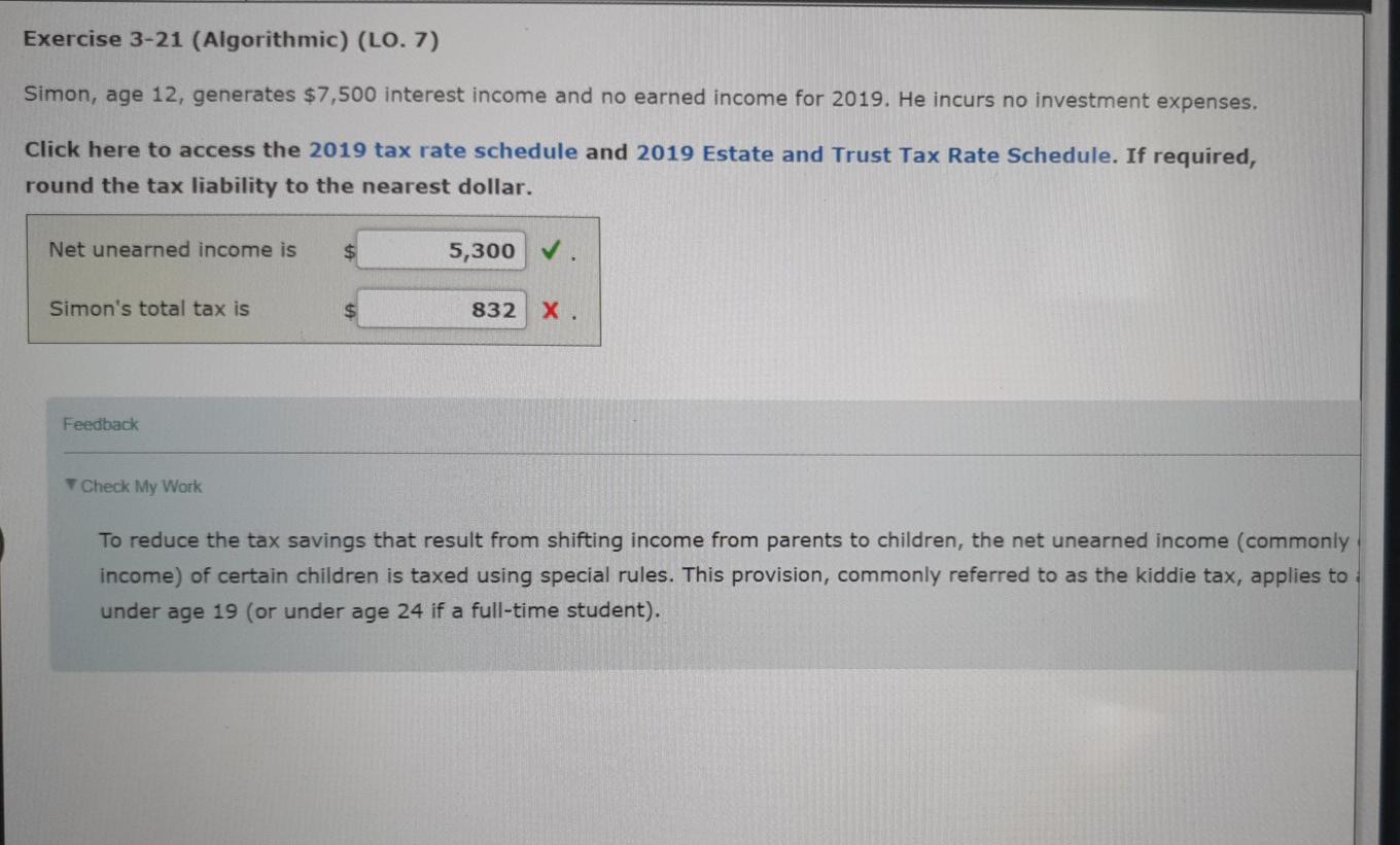 Exercise 3-21 (Algorithmic) (LO. 7) Simon, age 12, generates $7,500 interest