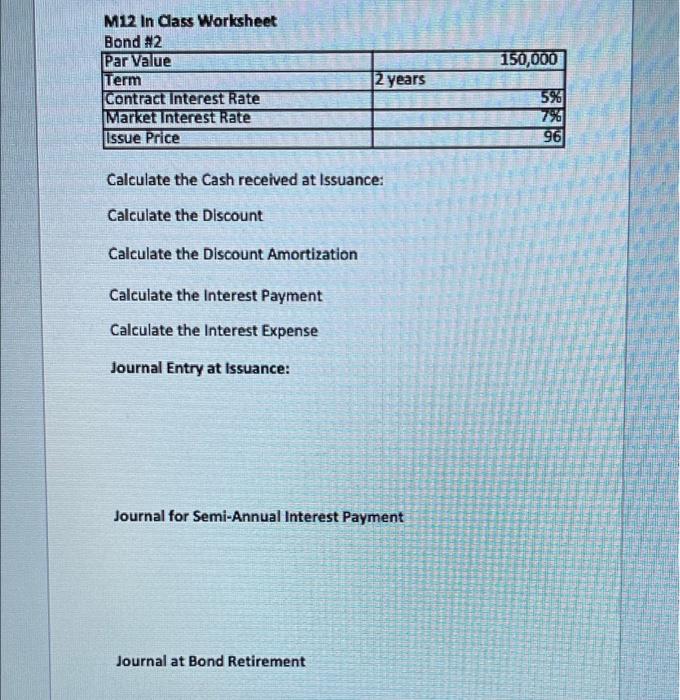the cash received at Issuance: Calculate the Discount Calculate the Discount Amortization