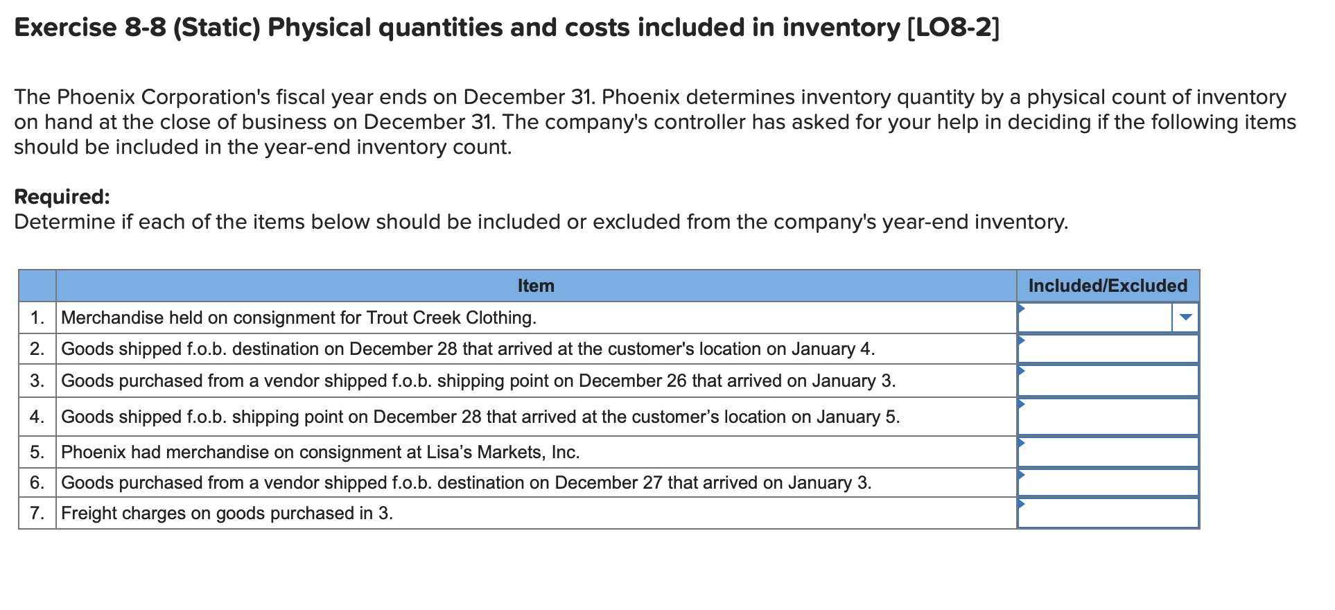  Exercise 8-8 (Static) Physical quantities and costs included in inventory (LO8-2]