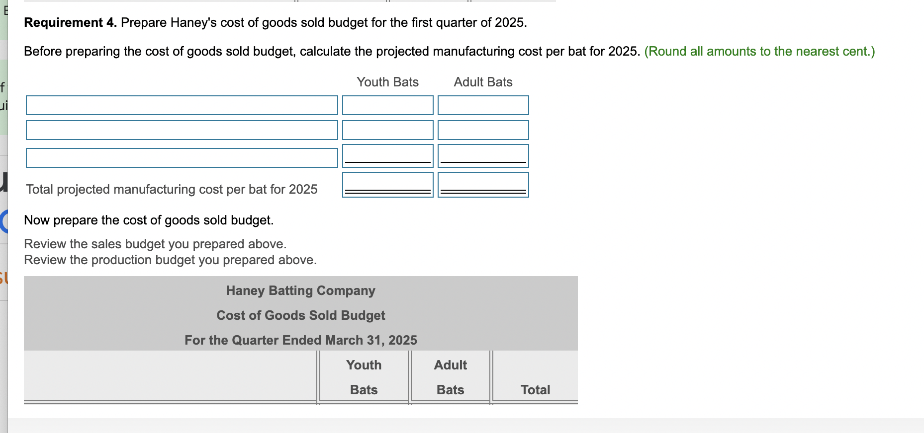 bat sells for $30; the adult bat sells for $45. Haney's highest