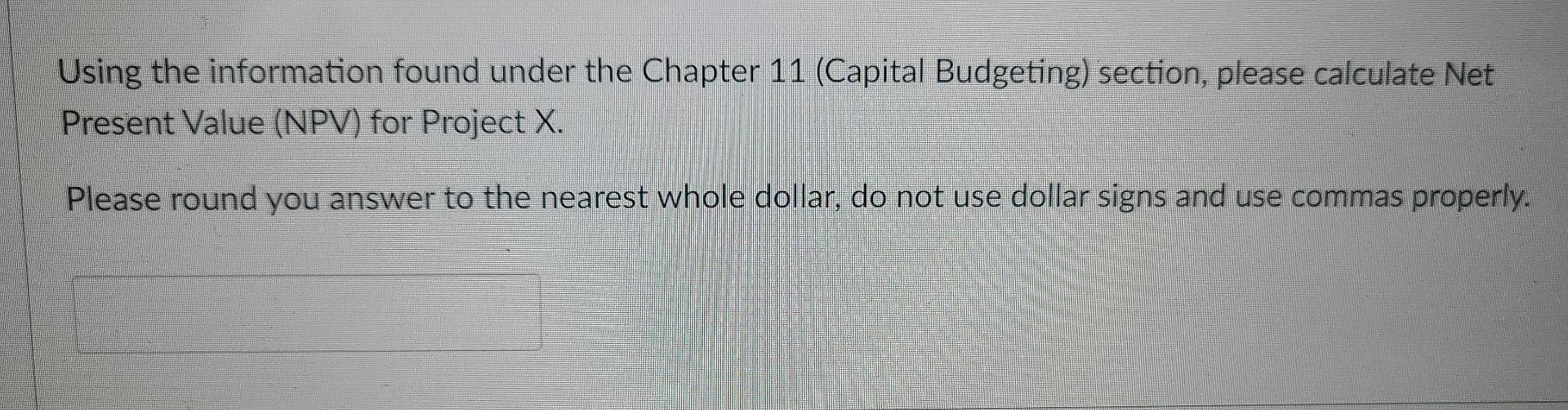 q12 Using the information found under the Chapter 11 (Capital Budgeting) section,