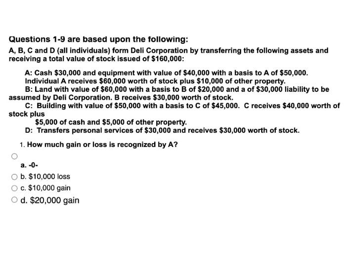  Questions 1-9 are based upon the following: A, B, C and