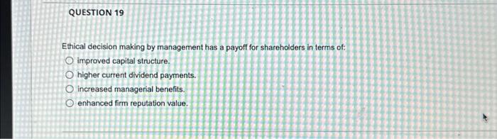  Ethical decision making by management has a payoff for shareholders in