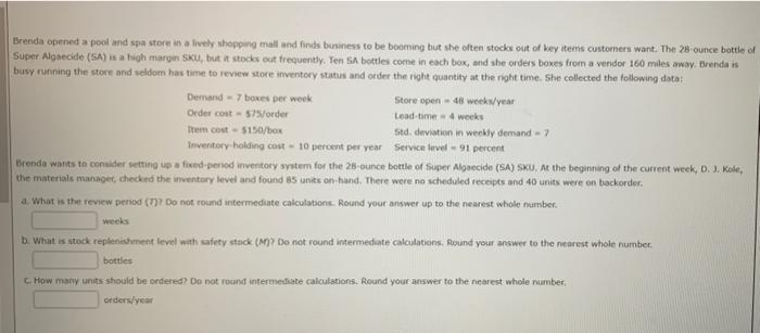  Brenda opened a pool and spa store in a lively shopping