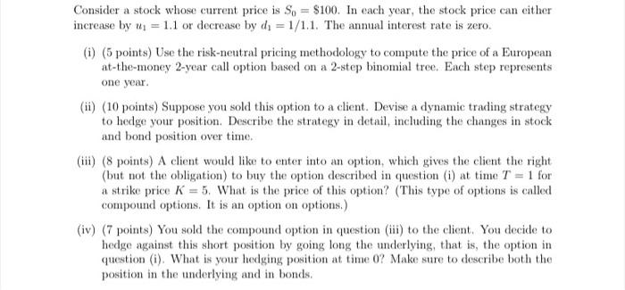  Consider a stock whose current price is So = $100. In