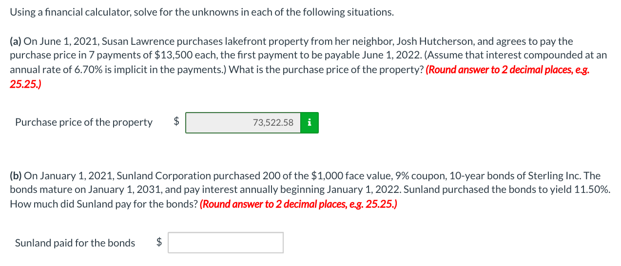 Using a financial calculator, solve for the unknowns in each of