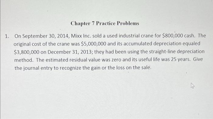  Chapter 7 Practice Problems 1. On September 30, 2014, Mixx Inc.