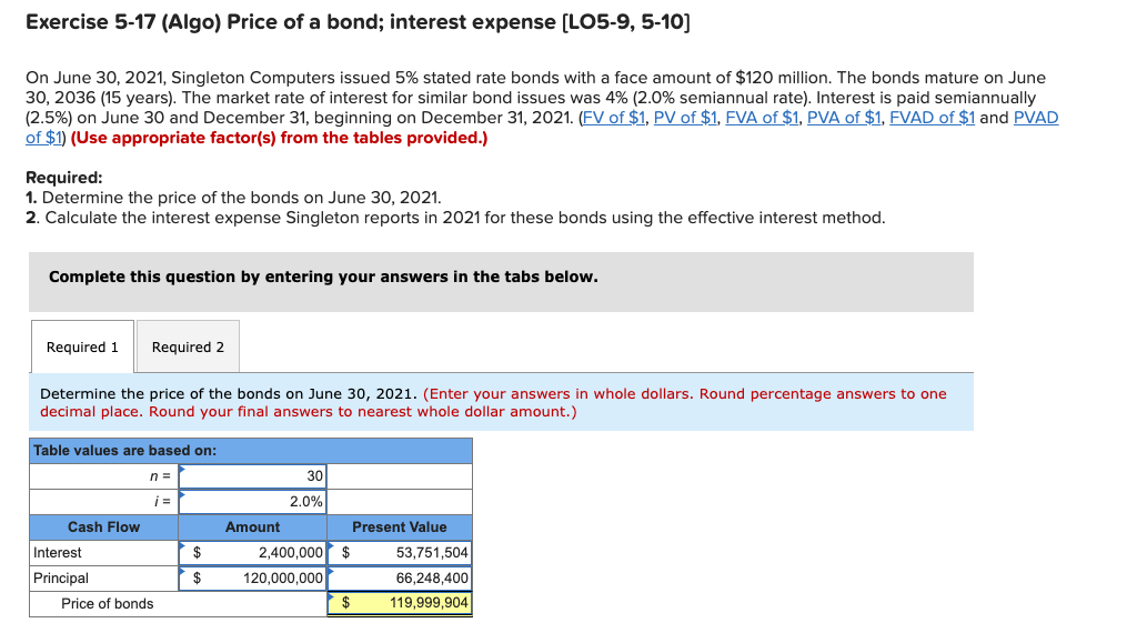 ARE THE RESPONSES CORRECT? PLEASE SHOW YOUR WORK Exercise 5-17 (Algo)