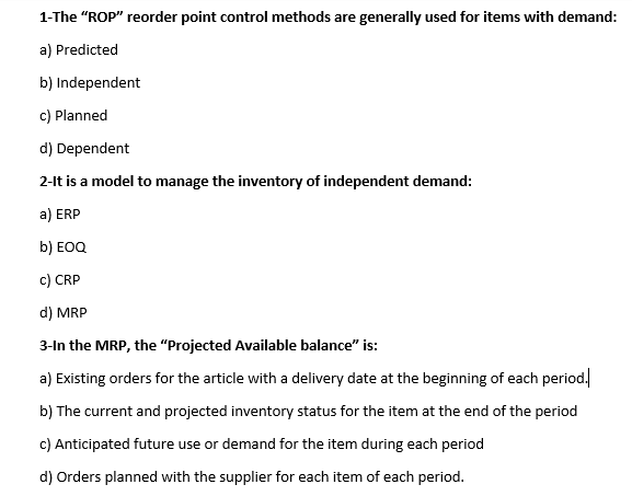  1-The ROP" reorder point control methods are generally used for items