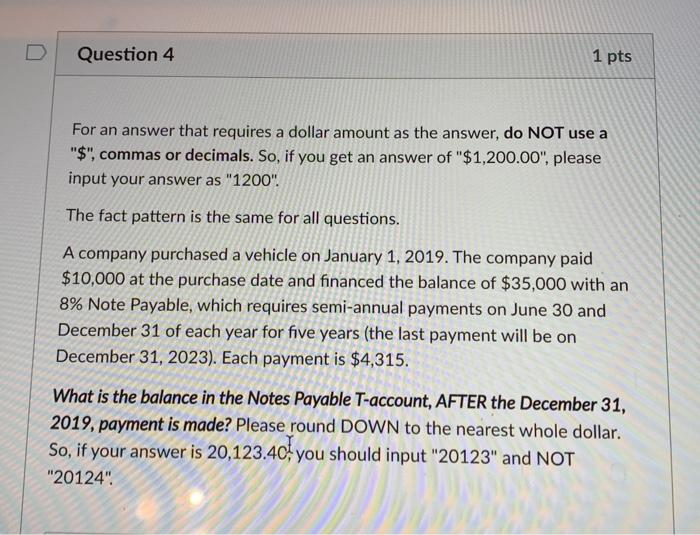  Question 4 1 pts For an answer that requires a dollar