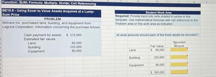  H Student Work Area Required: Provide input into cells shaded in