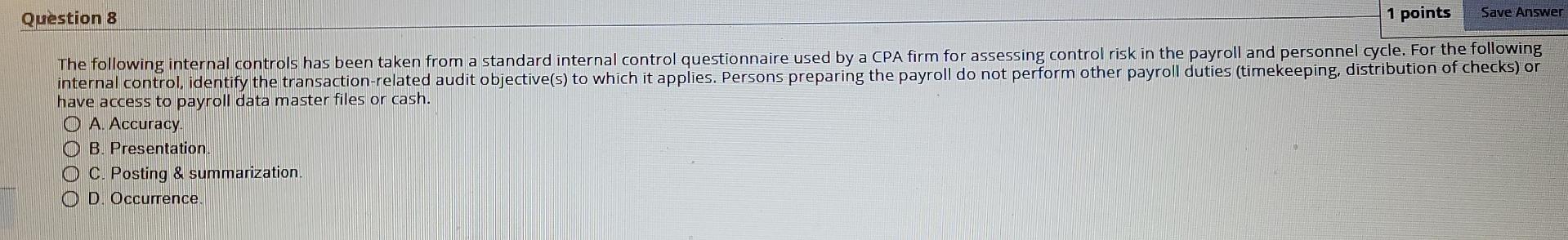  Question 8 1 points Save Answer The following internal controls has