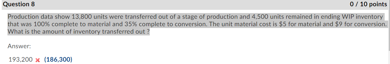 why it is wrong?? Question 8 0 / 10 points Production data