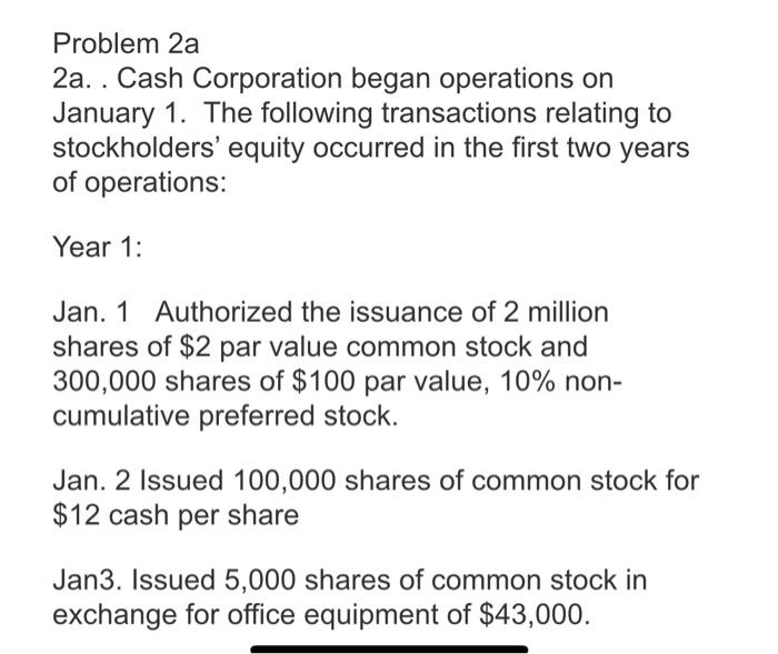 can you please show all work Problem 2a 2a. . Cash Corporation