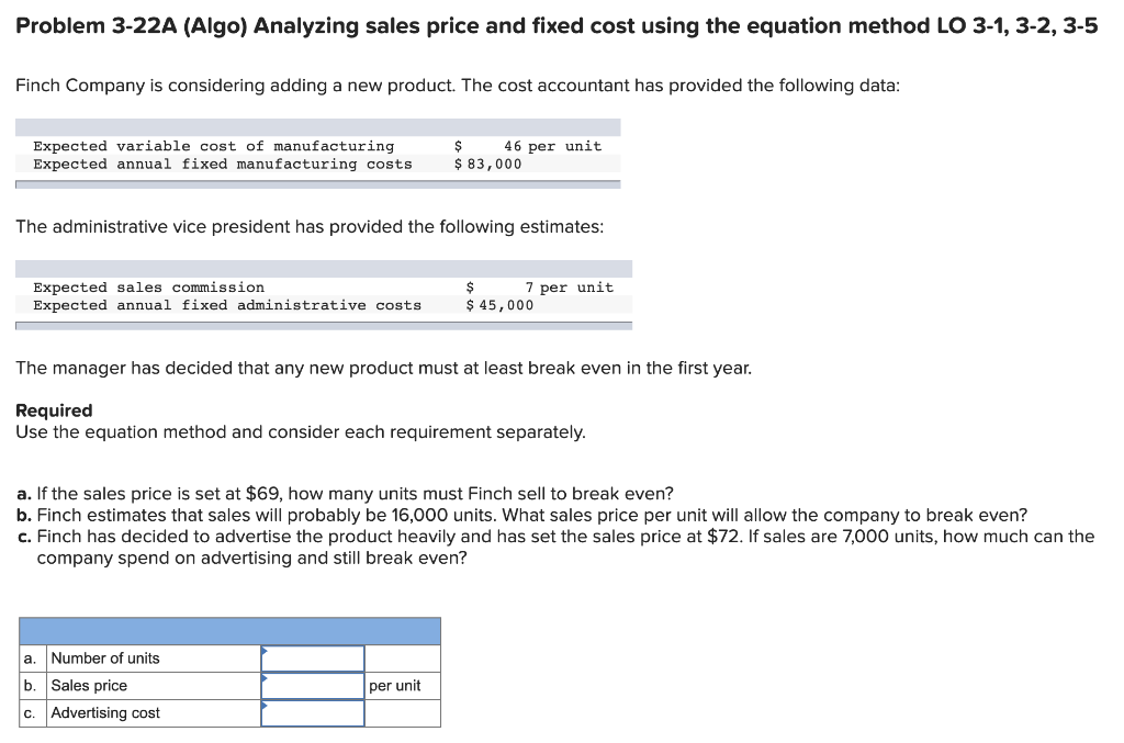 Problem 3-22A (Algo) Analyzing sales price and fixed cost using the
