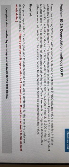  Check my work Problem 10-2A Depreciation methods LO P1 A machine