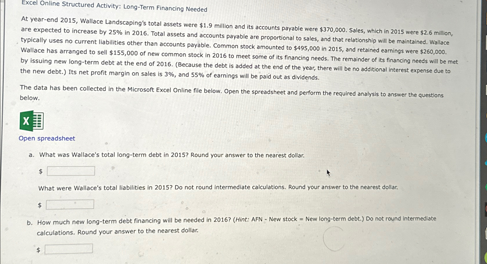  Excel Online Structured Activity: Long-Term Financing Needed At year-end 2015, Wallace