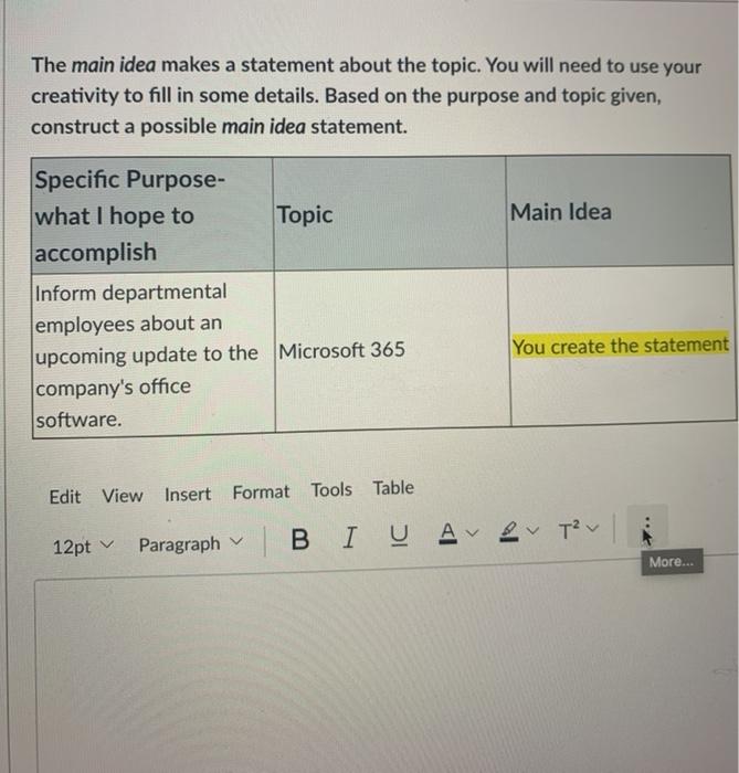  The main idea makes a statement about the topic. You will